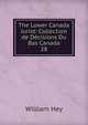 The Lower Canada Jurist: Collection de Dcisions Du Bas Canada. 28, William Hey 