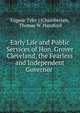 Early Life and Public Services of Hon. Grover Cleveland, the Fearless and Independent Governor ., Eugene Tyler ] [Chamberlain, Thomas W. Handford 