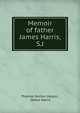 Memoir of father James Harris, S.J., Thomas Norton Harper , James Harris 