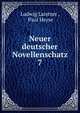 Neuer deutscher Novellenschatz. 7, Ludwig Laistner , Paul Heyse 