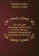 The Life and Teachings of Our Lord in Verse: Being a Complete Harmonized Exposition of the Four ., Abraham Coles , Emilie S. Coles 