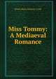 Miss Tommy: A Mediaeval Romance, Dinah Maria (Mulock ) Craik 