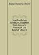 Northumbrian saints; or, Chapters from the early history of the English Church, Edgar Charles S . Gibson 