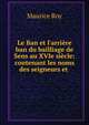 Le Ban et l'arri?re ban du bailliage de Sens au XVIe si?cle: contenant les noms des seigneurs et ., Maurice Roy 