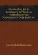 Handleiding bij de beoefening der land-en volkenkunde van Nederlandsch Oost-Indi?. 4e ., Jan Jacob de Hollander 
