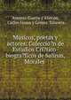 M?sicos, poetas y actores: Coleccio?n de Estudios Cri?tico-biogra?ficos de Salinas, Morales ., Antonio Guerra y Alarc?n, C?rlos Guaza y G?mez-Talavera 
