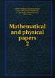 Mathematical and physical papers. 2, Kelvin, William Thomson, Baron, 1824-1907,Larmor, Joseph, Sir, b. 1857,Joule, James Prescott, 1818-1889 