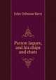 Parson Jaques, and his chips and chats, John Osborne Keen 