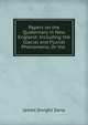 Papers on the Quaternary in New England: Including the Glacial and Fluvial Phenomena, Or the ., James Dwight Dana 