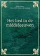 Het lied in de middeleeuwen, Kalff, Gerrit, 1856-1923. [from old catalog] 