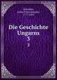 Die Geschichte Ungarns. 3, Schneller, Julius Franz Borgias, 1777-1833 