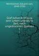 Graf Julius Andrssy, sein Leben und seine Zeit, nach ungedruckten Quellen. 1, Wertheimer, Eduard von, 1848-1930 