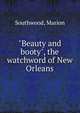 "Beauty and booty", the watchword of New Orleans, Southwood, Marion 
