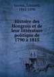 Histoire des Hongrois et de leur litterature politique de 1790 a 1815, Sayous, ?douard, 1842-1898 