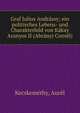 Graf Julius Andr?ssy; ein politisches Lebens- und Charakterbild von K?kay Aranyos II (Abr?nyi Corn?l), Kecskem?thy, Aur?l 
