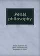 .Penal philosophy, Tarde, Gabriel de, 1843-1904,Howell, Rapelje, b. 1878 
