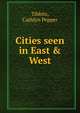 Cities seen in East & West, Tibbits, Cathlyn Pepper 