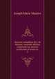 Oeuvres compl?tes de J. de Maistre: nouvelle ?dition contenant ses ?uvres posthumes et toute sa ., Joseph Marie Maistre 
