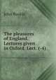 The pleasures of England. Lectures given in Oxford. Lect. (-4)., Рескин 