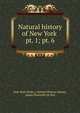 Natural history of New York . pt. 1; pt. 6, New York (State ). Natural History Survey, James Ellsworth De Kay 