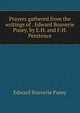 Prayers gathered from the writings of . Edward Bouverie Pusey, by E.H. and F.H. Penitence, Pusey, E. B. 