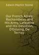 Our French Allies: Rochambeau and His Army, Lafayette and His Devotion, D'Estaing, De Ternay ., Edwin Martin Stone 