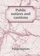 Public notices and cautions, Public notices 