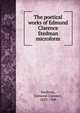 The poetical works of Edmund Clarence Stedman microform, Stedman, Edmund Clarence, 1833-1908 