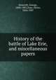History of the battle of Lake Erie, and miscellaneous papers, Bancroft, George 