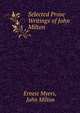 Selected Prose Writings of John Milton, Ernest Myers, John Milton 