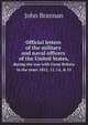 Official letters of the military and naval officers of the United States,. during the war with Great Britain in the years 1812, 13, 14, & 15, John Brannan 