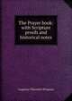 The Prayer book: with Scripture proofs and historical notes, Augustus Theodore Wirgman 