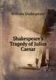 Shakespeare's Tragedy of Julius Caesar, Уильям Шекспир 