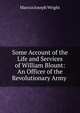 Some Account of the Life and Services of William Blount: An Officer of the Revolutionary Army ., Marcus Joseph Wright 