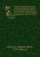 Collection of the official accounts, in detail, of all the battles fought by sea and land, between the navy and army of the United States and the navy and army of Great Britain, during the years 1812, 13, 14, & 15, Fay, H. A. (Heman Allen), 1779-1865, ed 