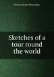 Sketches of a tour round the world, Protap Chunder Mozoomdar 
