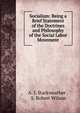 Socialism: Being a Brief Statement of the Doctrines and Philosophy of the Social Labor Movement, A. J. Starkweather , S. Robert Wilson 