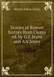 Stories of Roman history from Cicero ed. by G.E.Jeans and A.V.Jones, Marcus Tullius Cicero 
