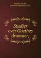 Studier over Goethes dramaer;, Paludan-M?ller, Johannes Nathanael, 1853- 