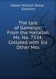 The tale of Gamelyn: From the Harleian Ms. No. 7334, Collated with Six Other Mss., Skeat, Walter W. (Walter William), 1835-1912 