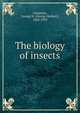 The biology of insects, Carpenter, George H. (George Herbert), 1865-1939 