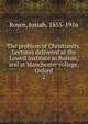 The problem of Christianity. Lectures delivered at the Lowell institute in Boston, and at Manchester college, Oxford. 2, Royce, Josiah, 1855-1916 