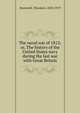 The naval war of 1812; or, The history of the United States navy during the last war with Great Britain, Theodore Roosevelt 