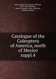 Catalogue of the Coleoptera of America, north of Mexico. suppl.4, Leng, Charles W. (Charles William), 1859-1941,Wickham, Henry Frederick, 1866-,Mutchler, Andrew Johnson 