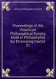 Proceedings of the American Philosophical Society Held at Philadelphia for Promoting Useful .. 21, American Philosophical Society 
