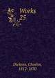 Works. 25, Dickens, Charles, 1812-1870 