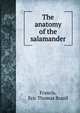 The anatomy of the salamander, Francis, Eric Thomas Brazil 