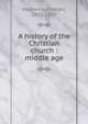 A history of the Christian church : middle age, Hardwick, Charles, 1821-1859 
