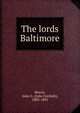 The lords Baltimore, Morris, John G. (John Gottlieb), 1803-1895 