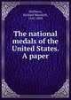 The national medals of the United States. A paper, McSherry, Richard Meredith, 1842-1898 